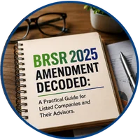 The BRSR 2025 Amendment Decoded: A Practical Guide for Listed Companies and Their Advisors